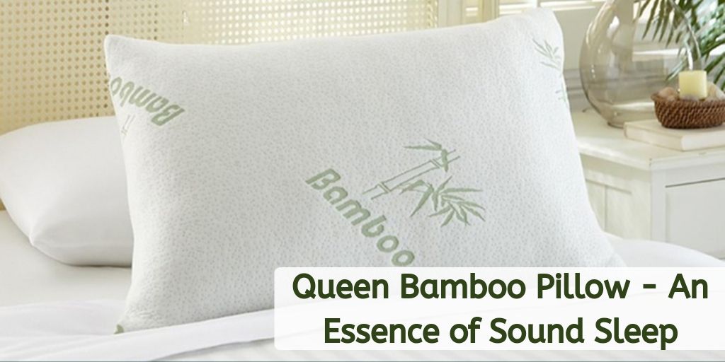 Queen Bamboo Pillow - An Essence of Sound Sleep